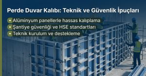 Perde Duvar Kalıbı - Alüminyum panellerle inşaat projeleri için kapsamlı teknik ve güvenlik rehberi Alborz Kalıp